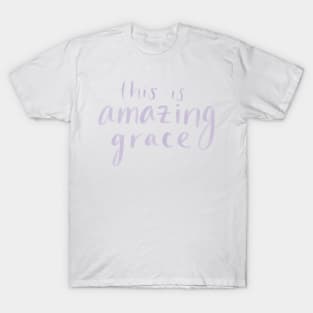 this is amazing grace T-Shirt